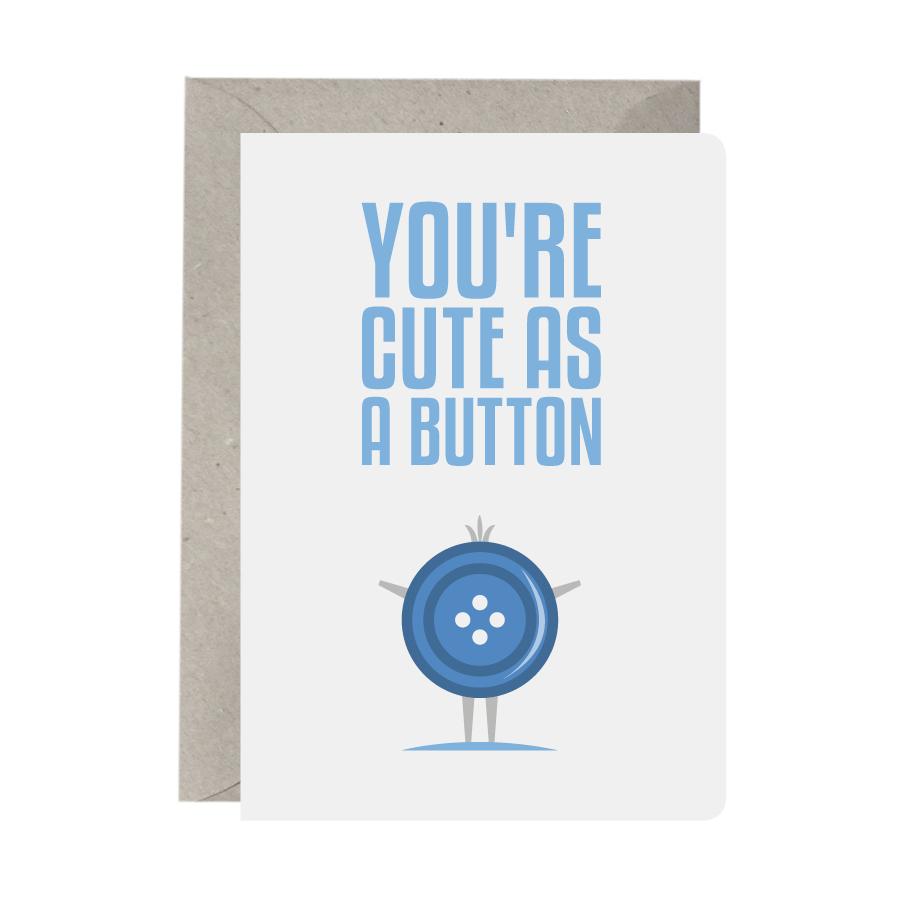 You’re As Cute As A Button - Greeting Card You’re As Cute As A Button - Greeting Card