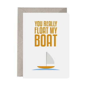 You Really Float My Boat - Greeting Card